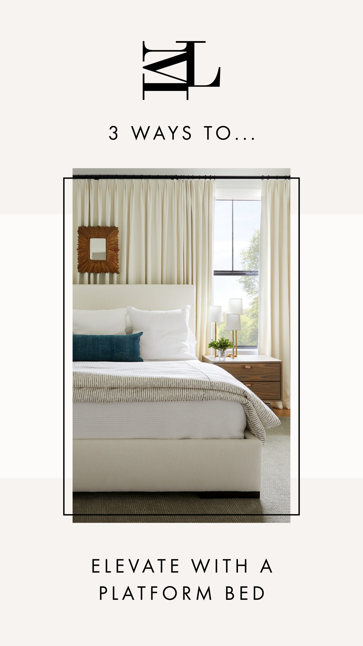 3 Ways To Elevate with a platform bed Meg Lonergan